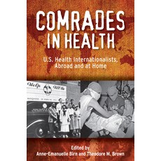 (英文圖書) Comrades in Health: U.S. Health Internationalists Abroad and at Home 精裝版, Rutgers University Press, 英文