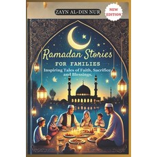 (英文圖書) Ramadan Stories for Families: Inspiring Tales of Faith Sacrifice and Blessings 平裝版, Independently Published, 英文