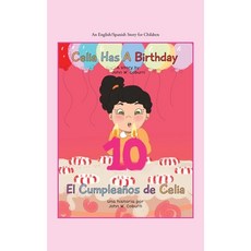 Celia Has a Birthday / Es El Cumpleaños De Celia： A English/Spanish Story for Children 精裝版, Authorhouse, 英語