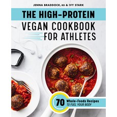 (英文圖書) The High-Protein Vegan Cookbook for Athletes: 70 Whole-Foods Recipes to Fuel Your Body 平裝版, Rockridge Press, 英文