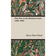 (英文圖書) One Year at the Russian Court: 1904-1905 精裝版, White Press, 英文
