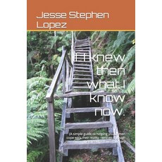 (英文圖書) If I knew then what I know now.: (A simple guide to helping young men cope with their reality... 平裝版, Independently Published, 英文