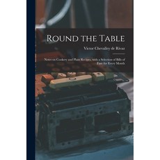 (英文圖書) Round the Table: Notes on Cookery and Plain Recipes With a Selection of Bills of Fare for Ev... 平裝版, Legare Street Press, 英文