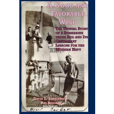 (英文圖書) A Good and Favorable Wind: The Unusual Story Of A Submarine Under Sail And Its Cautionary Les... 精裝版, Nimble Books, 英文