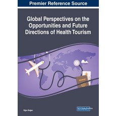 (英文圖書) Global Perspectives on the Opportunities and Future Directions of Health Tourism 平裝版, IGI Global, 英文