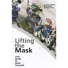 (英文圖書) Lifting the Mask: Your Guide to Basel Fasnacht 精裝版, Bergli, 英文