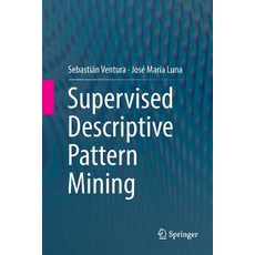 Supervised Descriptive Pattern Mining 平裝版, Springer, 英文