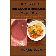 (英文圖書) The Absolute Celiac Disease Cookbook: Symptoms And Modern Knowledge Of Celiac Disease 平裝版, Independently Published, 英文