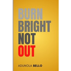 (英文圖書) Burn Bright Not Out 平裝版, Independently Published, 英文