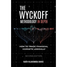 (英文圖書) The Wyckoff Methodology in Depth: How to trade financial markets logically 平裝版, Ruben Villahermosa, 英文