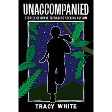 (英文圖書) Unaccompanied: Stories of Brave Teenagers Seeking Asylum 平裝版, Street Noise Books, 英文
