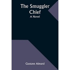 (英文圖書) The Smuggler Chief 平裝版, Alpha Edition, 英文