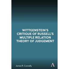(英文圖書) Wittgenstein's Critique of Russell's Multiple Relation Theory of Judgement 平裝版, Anthem Press, 英文