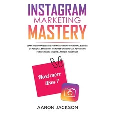 Instagram Marketing Mastery: Learn the Ultimate Secrets for Transforming Your Small Business or Pers... 精裝版, Jc Publishing, 英文