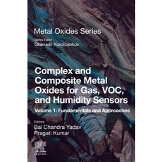 (英文圖書) Complex and Composite Metal Oxides for Gas Voc and Humidity Sensors Volume 1: Fundamentals ... 平裝版, Elsevier, 英文