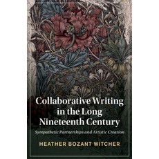 (英文圖書) Collaborative Writing in the Long Nineteenth Century 平裝版, Cambridge University Press, 英文