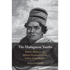 (英文圖書) The Madagascar Youths: British Alliances and Military Expansion in the Indian O... 平裝版, Cambridge University Press, 英文