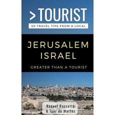 (英文圖書) Greater Than a Tourist- Jerusalem Israel: 50 Travel Tips from a Local 平裝版, Independently Published, 英文