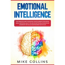 Emotional Intelligence: The Complete Guide to Boosting Your EQ Improve Your Social Skills Emotiona... 平裝版, Independently Published, 英文