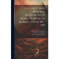 (英文圖書) Geology And Mineral Resources Of Kenai Peninsula Alaska Issues 587-590 精裝版, Legare Street Press, 英文