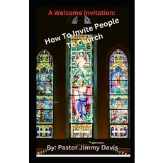 (英文圖書) A Welcome Invitation: How To Invite People To Church 平裝版, Independently Published, 英文
