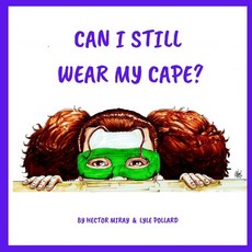 (英文圖書)Can I Still Wear My Cape? 平裝版, Independently Published, 英文