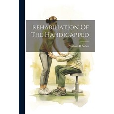 (英文圖書) Rehabiliation Of The Handicapped 平裝版, Legare Street Press, 英文