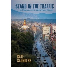 Stand in the Traffic: A Himalayan Adoption Story 平裝版, Madville Publishing, 英文