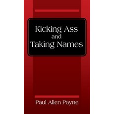 (英文圖書) Kicking Ass and Taking Names 精裝版, Outskirts Press, 英文