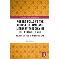 (英文圖書) Robert Pollok's the Course of Time and Literary Theodicy in the Romantic Age: The Rise and Fa... 精裝版, Routledge, 英文