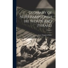 (英文圖書) Glossary of Northamptonshire Words and Phrases; Volume 2 精裝版, Legare Street Press, 英文