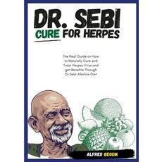 (英文圖書) DR. SEBI CURE FOR HERPES. The Real Guide on How to Naturally Cure and Treat Herpes Virus and ... 平裝版, Lulu.com, 英文