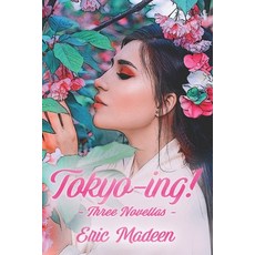 (英文圖書) Tokyo-ing!: Three Novellas 平裝版, Absolute Author Publishing ..., 英文