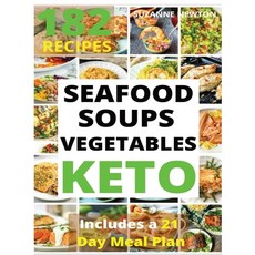Keto Seafood Soups and Vegetables: 182 Easy To Follow Recipes for Ketogenic Weight-Loss Natural Ho... 平裝版, Luca Pino, 英文
