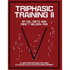(英文圖書) Triphasic Training II: 14 High-Performance Methods to Unlock Elite Athletic Dev... 平裝版, Xlathlete Triphasic Institute, 英文