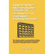 (英文圖書) Digital Shelves: Uncovering the Secrets of eCommerce in Consumer Packaged Goods... 平裝版, Independently Published, 英文