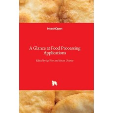 (英文圖書) A Glance at Food Processing Applications 精裝版, Intechopen, 英文