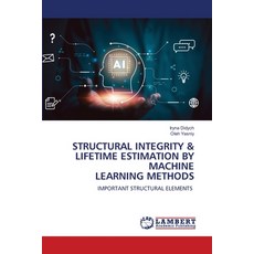 (英文圖書) Structural Integrity & Lifetime Estimation by Machine Learning Methods 平裝版, LAP Lambert Academic Publis..., 英文