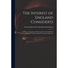 (英文圖書) The Interest of England Consider'd: in Respect to Protestants Dissenting From the Establish'd... 平裝版, Legare Street Press, 英文
