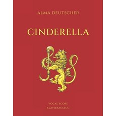 (英文圖書) Cinderella - Opera by Alma Deutscher: Piano Vocal Score 平裝版, Flara Music, 英文