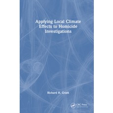 (英文圖書) Applying Local Climate Effects to Homicide Investigations 精裝版, CRC Press, 英文