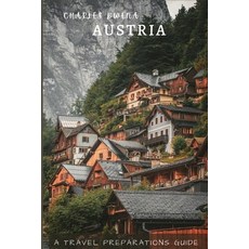 (英文圖書) Charles Bwena AUSTRIA: A Travel Preparations Guide 平裝版, Independently Published, 英文