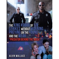 (英文圖書) The King Kobra of Sin Strikes Without Warning Preying on the Young and the Weak Predator Behi... 平裝版, West Point Print and Media LLC, 英文