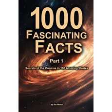 (英文圖書) 1000 Fascinating Facts - Part 1: Secrets of the Cosmos in 100 Amazing Stories 平裝版, Independently Published, 英文