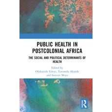 (英文圖書) Public Health in Postcolonial Africa: The Social and Political Determinants of Health 精裝版, Routledge, 英文