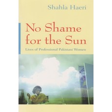 No Shame for the Sun: Lives of Professional Pakistani Women 平裝版, Syracuse University Press, 英文