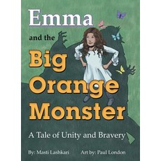 (英文圖書)Emma and the Big Orange Monster: A Tale of Unity and Bravery 精裝版, Archway Publishing, 英文