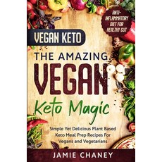 Vegan Keto: THE AMAZING VEGAN KETO MAGIC - Simple Yet Delicious Plant Based Keto Meal Prep Recipes F... 平裝版, Jw Choices, 英文