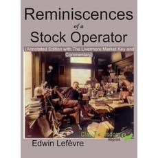 Reminiscences of a Stock Operator (Annotated Edition): with the Livermore Market Key and Commentary ... 精裝版, Classic Wisdom Reprint, 英文