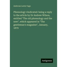 (英文圖書) Phrenology vindicated: being a reply to the article by Dr Andrew Wilson entitl... 平裝版, Antigonos Verlag, 英文